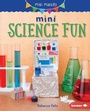Cover: Mini Science Fun - Lerner Publishing Group