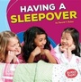 Cover: Having a Sleepover - Lerner Publishing Group