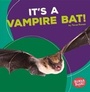 Cover: It's a Vampire Bat! - Lerner Publishing Group