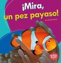 Abbildung von: !Mira, un pez payaso! (Look, a Clown Fish!) - Lerner Publishing Group