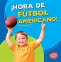 Cover: !Hora de futbol americano! (Football Time!) - Ediciones Lerner