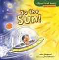 Cover: To the Sun! - Lerner Publishing Group