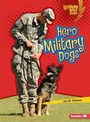 Cover: Hero Military Dogs - Lerner Publishing Group