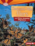 Cover: Thousand-Mile Fliers and Other Amazing Migrators - Lerner Publishing Group