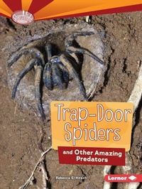 Enlarge image Cover: Trap-Door Spiders and Other Amazing Predators - Lerner Publishing Group