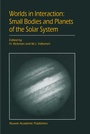 Cover: Worlds in Interaction: Small Bodies and Planets of the Solar System - Kluwer Academic Publishers