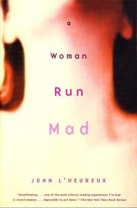 Abbildung von: A Woman Run Mad - Grove Press / Atlantic Monthly Press