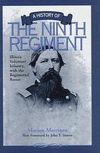 Enlarge image Cover: A History of the Ninth Regiment Illinois Volunteer Infantry, with the Regimental Roster - Southern Illinois University Press