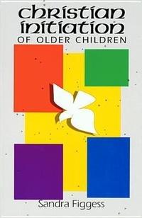 Abbildung von: Christian Initiation of Older Children - LITURGICAL PRESS