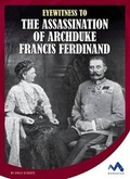 Cover: Eyewitness to the Assassination of Archduke Francis Ferdinand - Child's World, Inc. Momentum