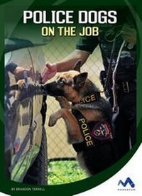 Enlarge image Cover: Police Dogs on the Job - Child's World, Inc. Momentum