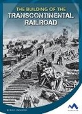 Cover: The Building of the Transcontinental Railroad - Child's World, Inc. Momentum