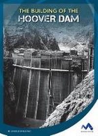 Enlarge image Cover: The Building of the Hoover Dam - Child's World, Inc. Momentum
