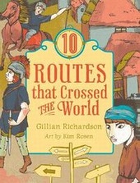 Enlarge image Cover: 10 Routes That Crossed the World - Annick Press Ltd