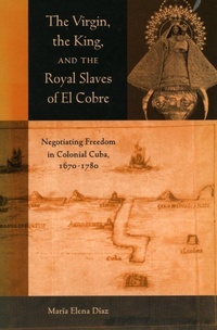 Abbildung von: The Virgin, the King, and the Royal Slaves of El Cobre - Stanford University Press
