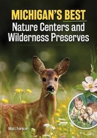 Abbildung von: Michigan's Best Nature Centers and Wilderness Preserves - Adventure Publications, Incorporated