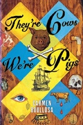 Cover: They're Cows, We're Pigs - Grove Press / Atlantic Monthly Press