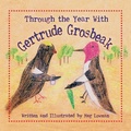 Cover: Through the Year With Gertrude Grosbeak - Peppertree Press