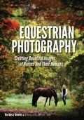 Cover: Equestrian Photography: Creating Beautiful Images and Their Humans - Amherst Media