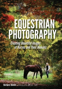 Abbildung von: Equestrian Photography: Creating Beautiful Images and Their Humans - Amherst Media