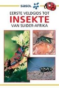 Cover: Sasol Eerste Veldgids tot Insekte van Suider-Afrika - Struik Nature