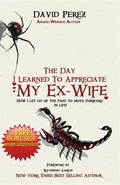 Cover: The Day I Learned to Appreciate My Ex-Wife - 10-10-10 Publishing