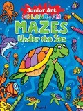 Cover: Junior Art Colour in Mazes: Under the Sea - Award Publications Ltd