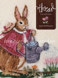 Cover: Thread Painting: Bunnies in My Garden - Sally Milner Publishing Pty Ltd