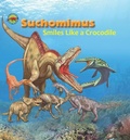 Cover: Suchomimus Smiles like a Crocodile - Big and Small Publishing