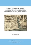 Cover: Excavation of Medieval Occupation at Ropetackle, Shoreham-by-Sea, West Sussex - TVAS Press