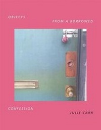 Enlarge image Cover: Objects from a Borrowed Confession - Ahsahta Press