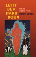 Cover: Let it be a Dark Roux - Autumn House Press
