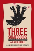Cover: Three Somebodies: Plays about Notorious Dissidents - Three Rooms Press