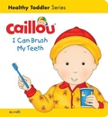 Cover: Caillou: I Can Brush my Teeth - Caillou