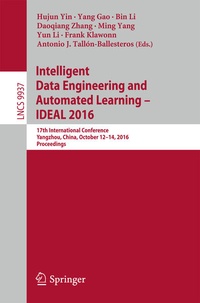 Enlarge image Cover: Intelligent Data Engineering and Automated Learning - IDEAL 2016 - Springer