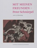 Cover: Mit meinen Freunden - Peter Schn&uuml;rpel zum 75. Geburtstag - Lindenau-Museum