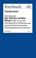 Cover: Der Fall des wei&szlig;en Riesen - Kursbuch Kulturstiftung gGmbH