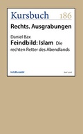 Cover: Feindbild: Islam - Kursbuch Kulturstiftung gGmbH