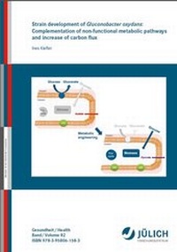 Enlarge image Cover: Strain development of Gluconobacter oxydans: Complementation of non-functional metabolic pathways and increase of carbon flux - Verlag des Forschungszentrums Jülich