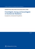 Cover: Freiwilligkeit, Zwang und Gerechtigkeit im Kontext der Mediation - Wolfgang Metzner Verlag
