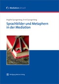 Cover: Sprachbilder und Metaphern in der Mediation - Wolfgang Metzner Verlag