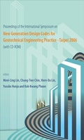 Cover: New Generation Design Codes For Geotechnical Engineering Practice - Taipei 2006 (With Cd-rom) - Proceedings Of The International Symposium - World Scientific Publishing Co Pte Ltd