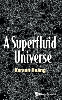 Abbildung von: Superfluid Universe, A - World Scientific Publishing Co Pte Ltd