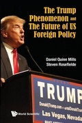Cover: Trump Phenomenon And The Future Of Us Foreign Policy, The - World Scientific Publishing Co Pte Ltd