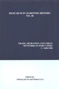 Cover: Trade, Migration and Urban Networks in Port Cities, c. 1640-1940 - International Maritime Economic History Association