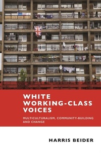 Enlarge image Cover: White Working-Class Voices - Policy Press