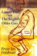 Cover: The Lonely Guy and the Slightly Older Guy - Grove Press / Atlantic Monthly Press