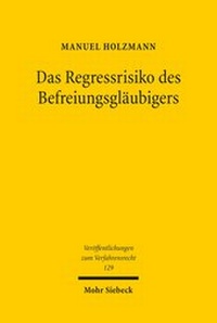 Abbildung von: Das Regressrisiko des Befreiungsglaeubigers - Mohr Siebeck