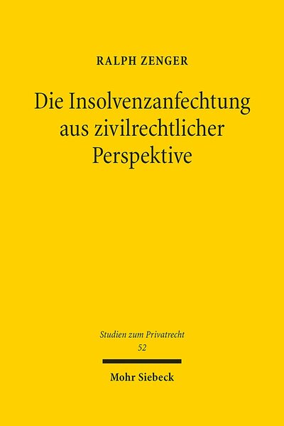 Abbildung von: Die Insolvenzanfechtung aus zivilrechtlicher Perspektive - Mohr Siebeck