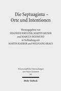 Cover: Die Septuaginta - Orte und Intentionen - Mohr Siebeck